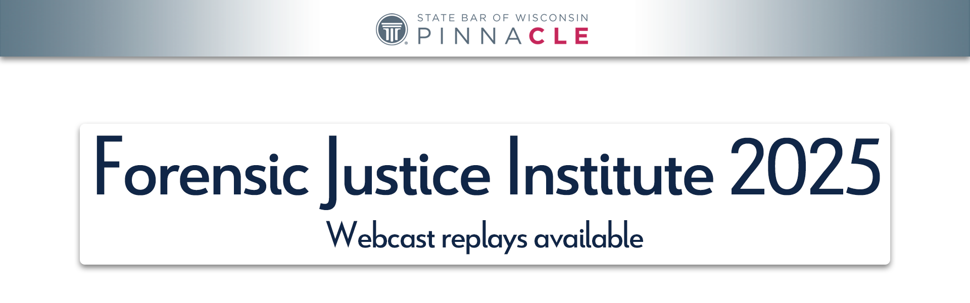 Center for Integrity in Forensic Sciences and PINNACLE® present: Forensic Justice Institute January 24, 2024
