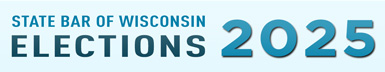 State Bar of Wisconsin 2025 Elections