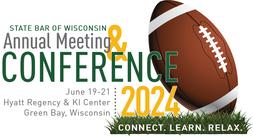 State Bar of Wisconsin Annual Meeting & Conference 2022 - June 15-17 - Grand Geneva Resort - Lake Geneva, WI